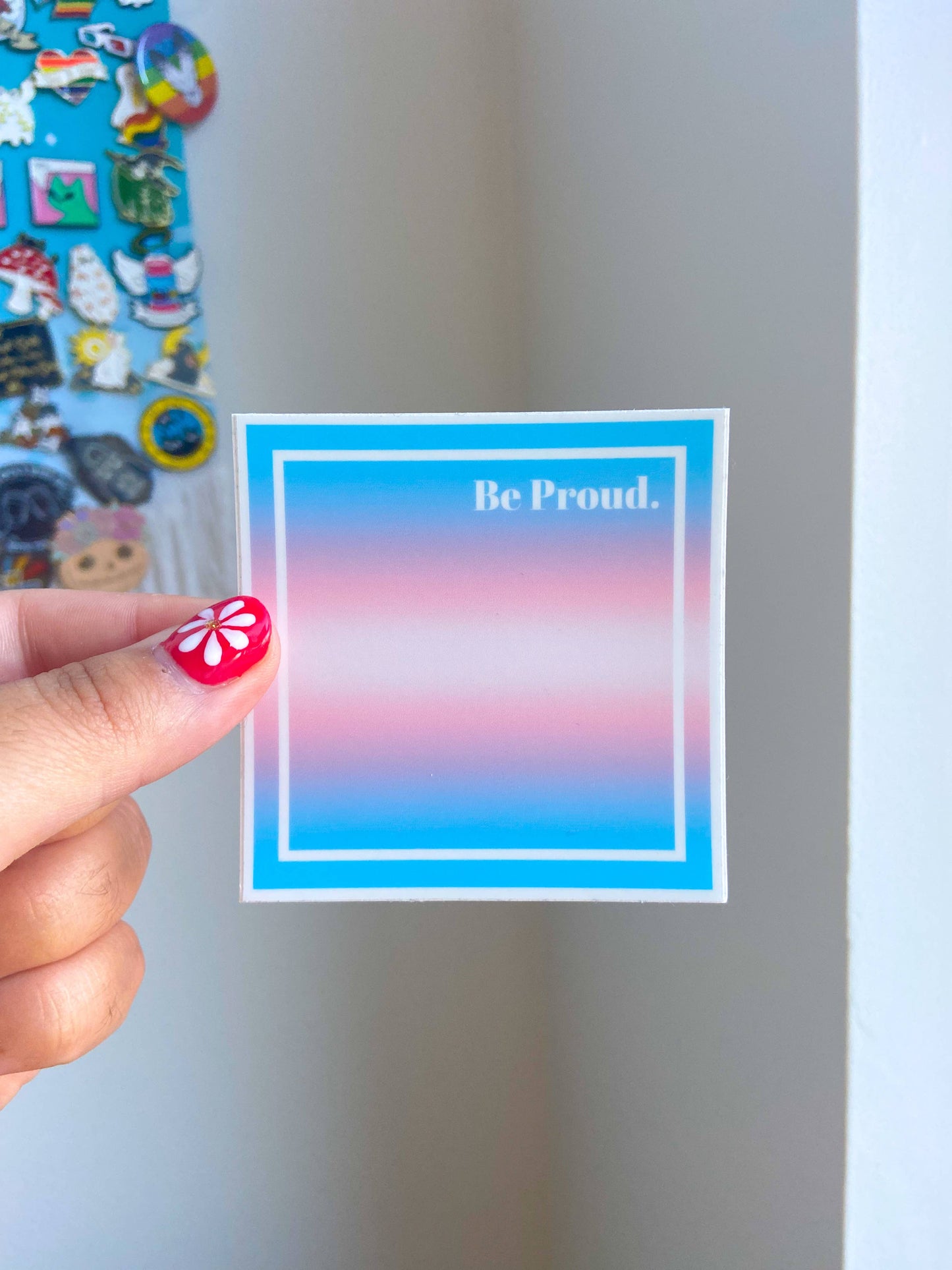 Vinyl Sticker (Be Proud Trans)