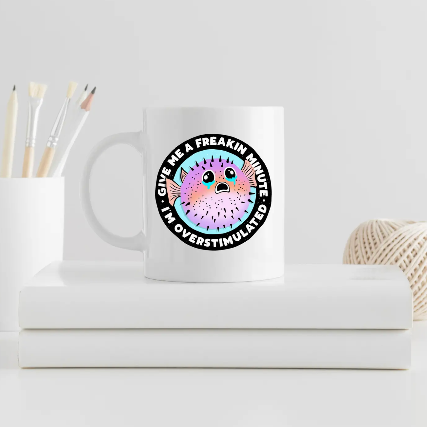 Overstimulated -Need A Minute- Puffer Fish Cup | 11oz | Mug