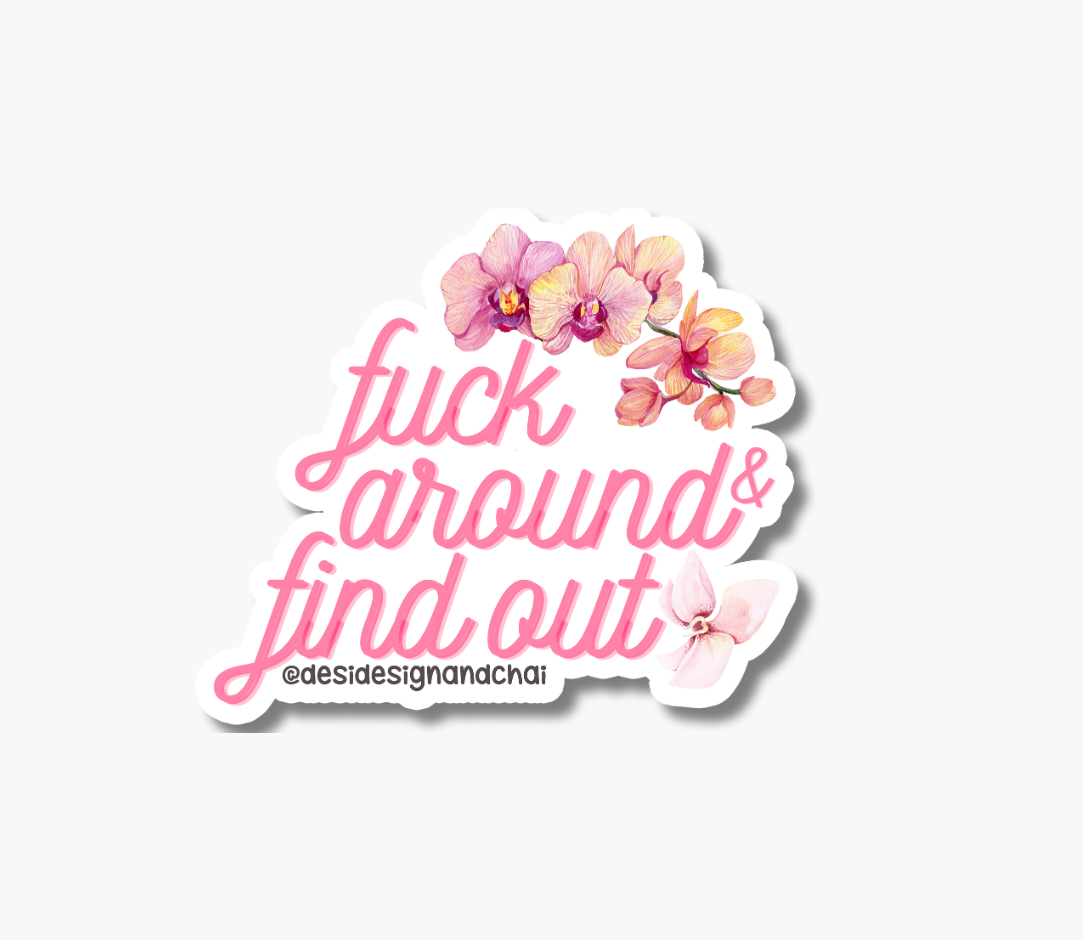 Fuck Around and Find out - Matte Vinyl Sticker