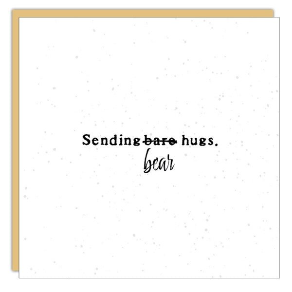*Mini Card* Sending bare hugs.