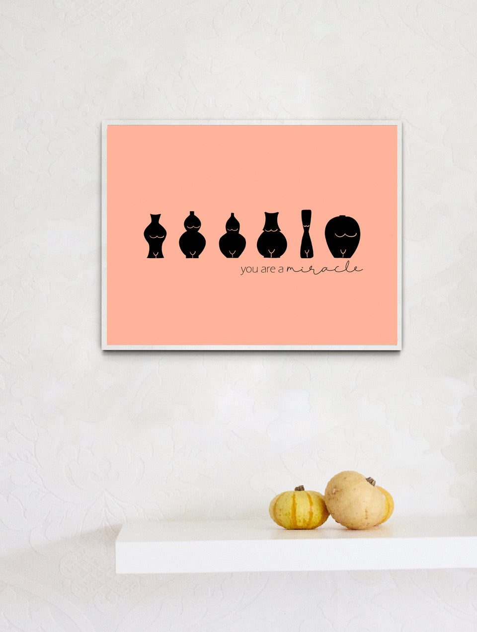 "You are a miracle" print