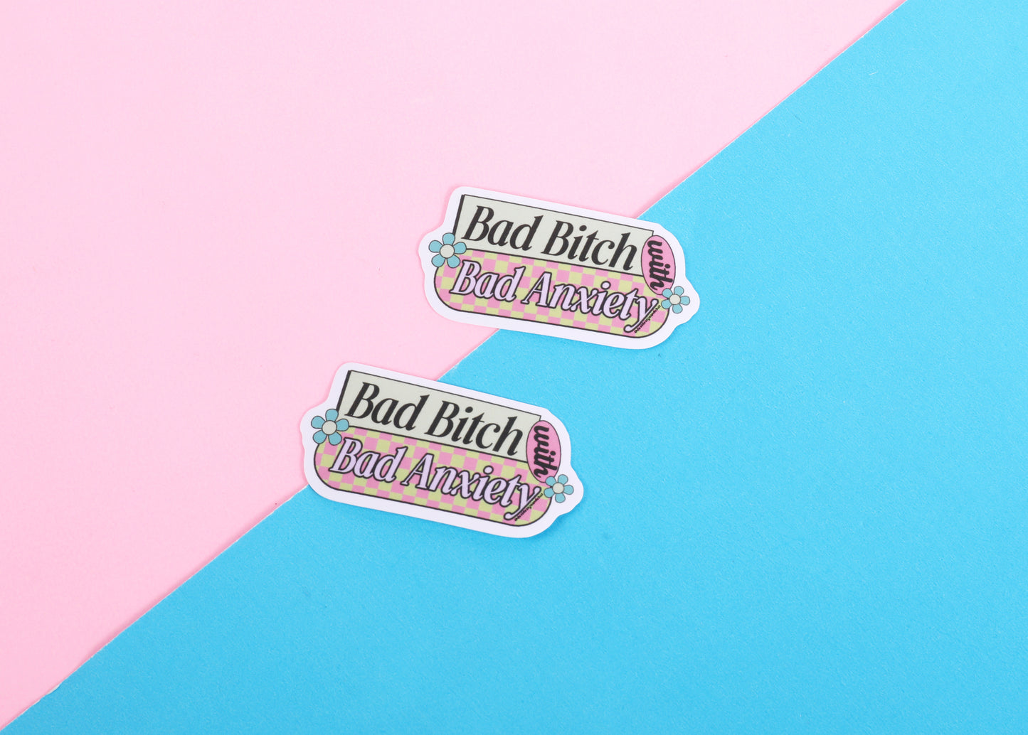 Bad bitch with bad anxiety sticker