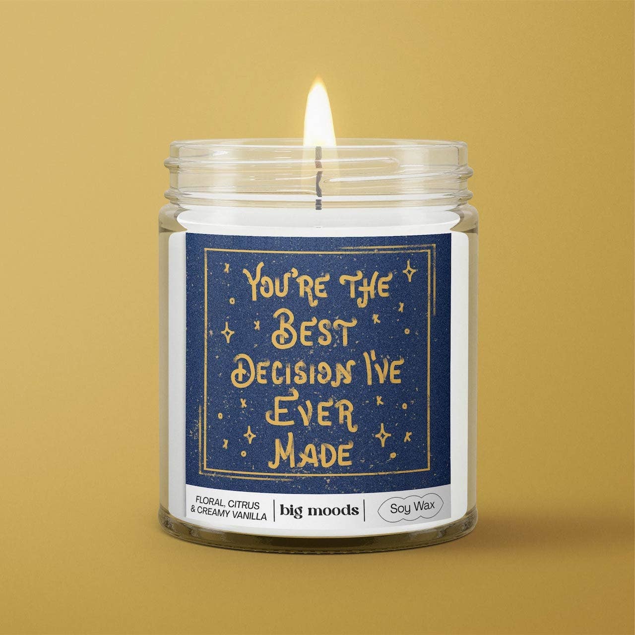 "You're The Best Decision I've Ever Made"  - 5oz Soy Candle