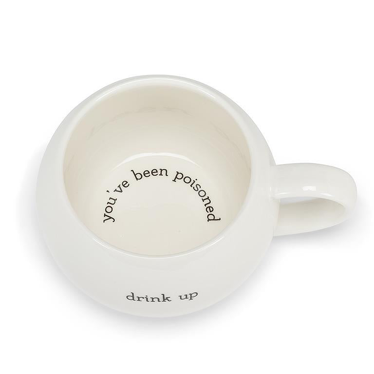 Drink Up..you've been poisoned- Ball Mug