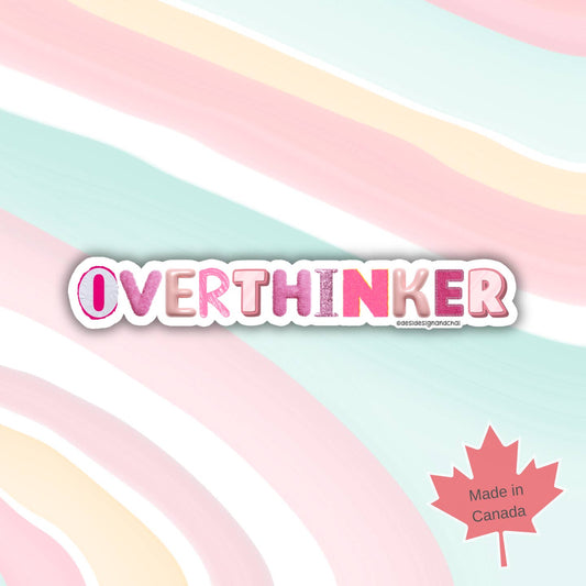 Overthinker- Vinyl Sticker