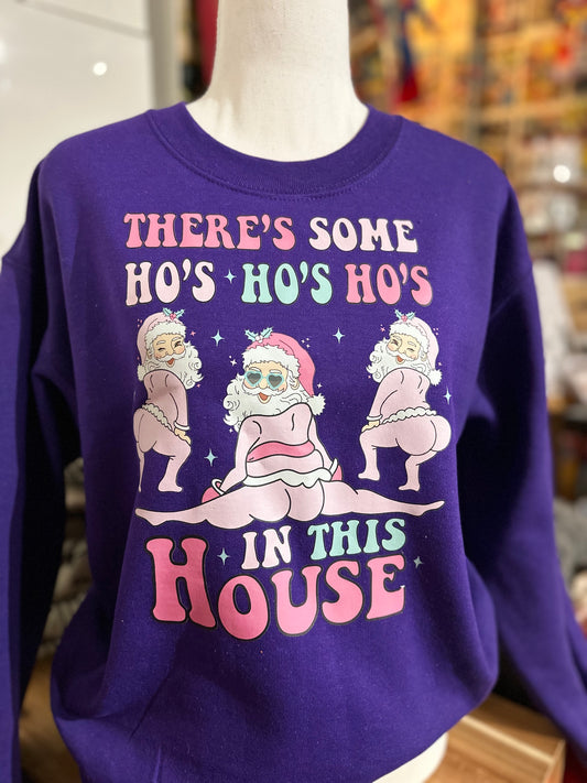 Ho's in this house crewneck