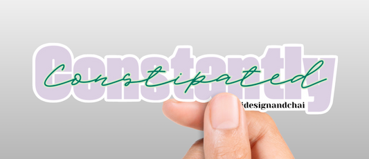 Constantly constipated Matte vinyl sticker