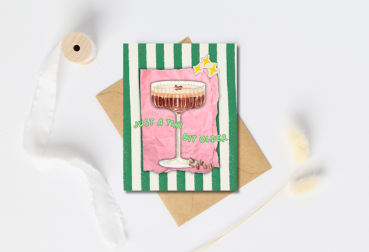 Just a tine bit older - Espresso Martini - Cocktail greeting card