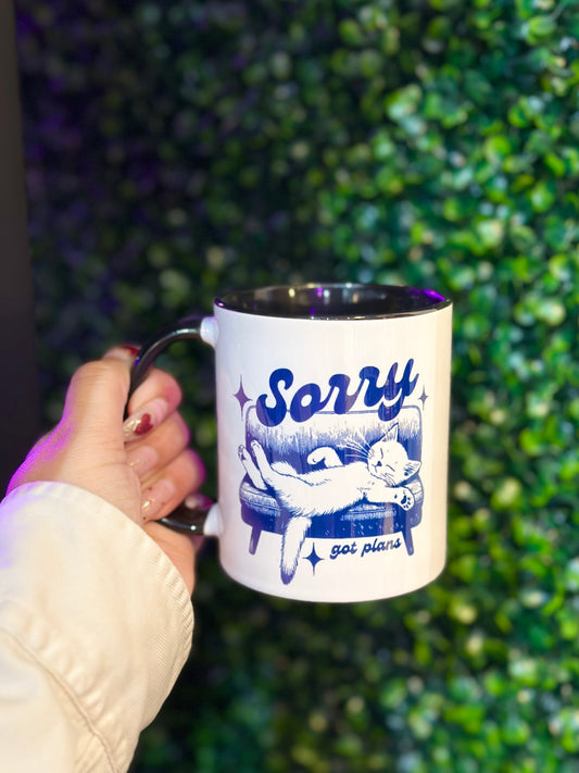 Sorry. Got plans. Cat Cup | 11oz | Mug