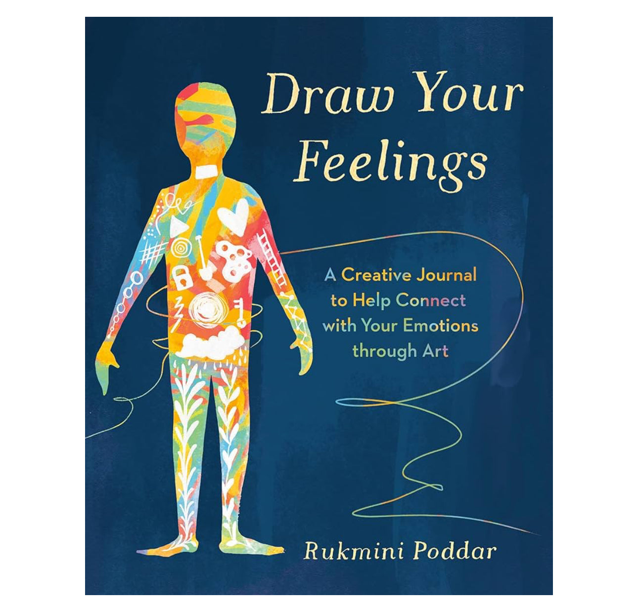 Draw Your Feelings: A Creative Journal to Help Connect with Your Emotions through Art