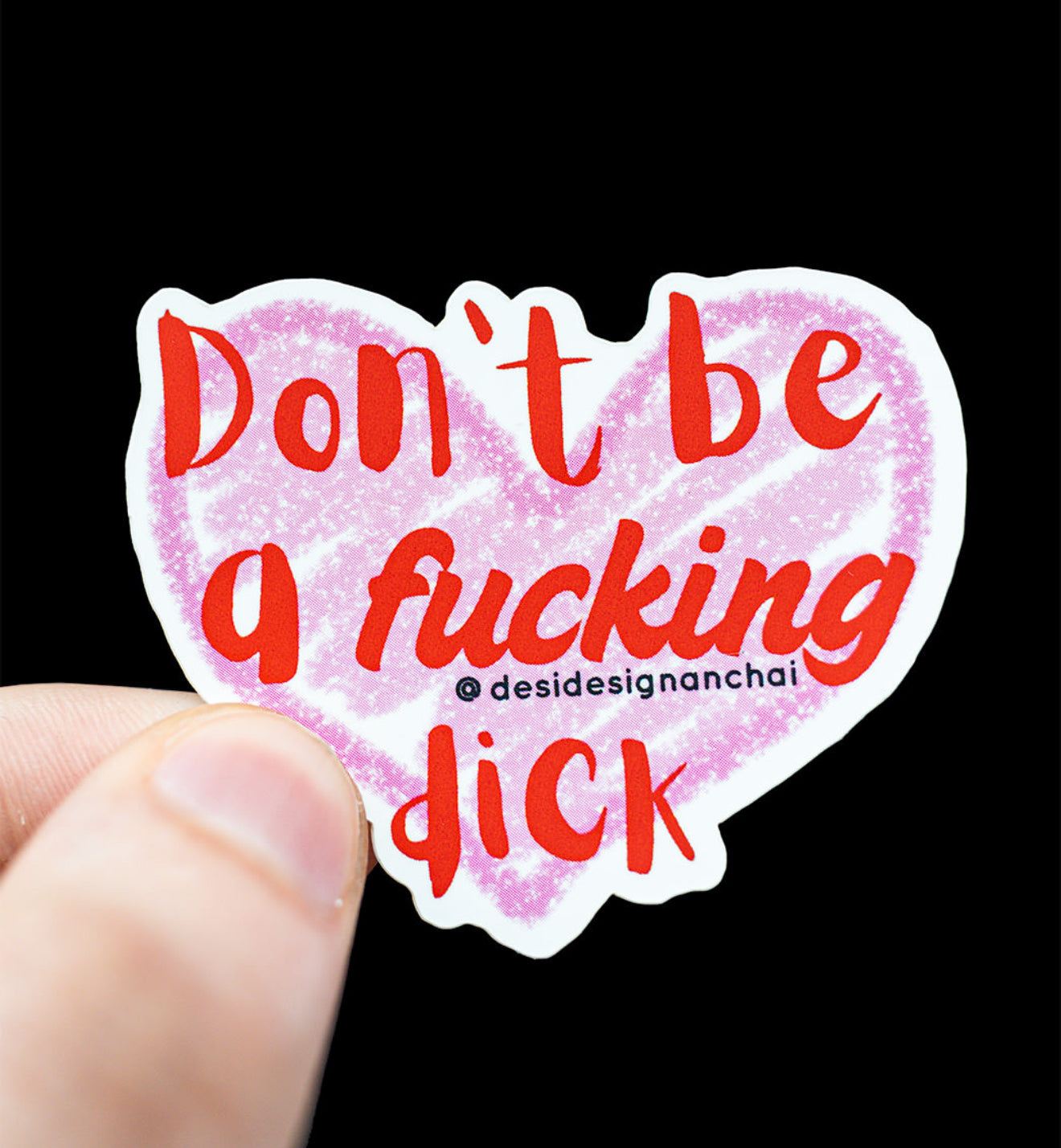 Dont be a fucking dick-  Matte Vinyl Sticker