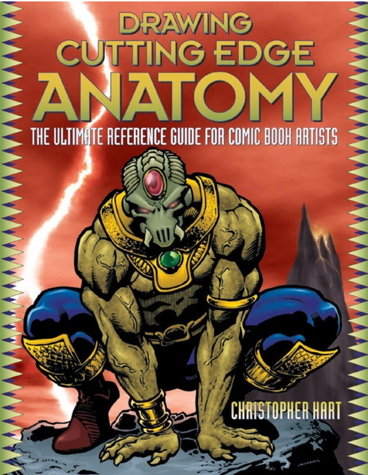 Drawing Cutting Edge Anatomy: The Ultimate Reference Guide for Comic Book Artists