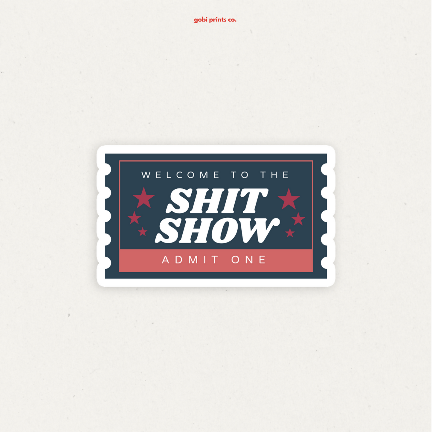 GBC - S40 Shit show ticket vinyl sticker