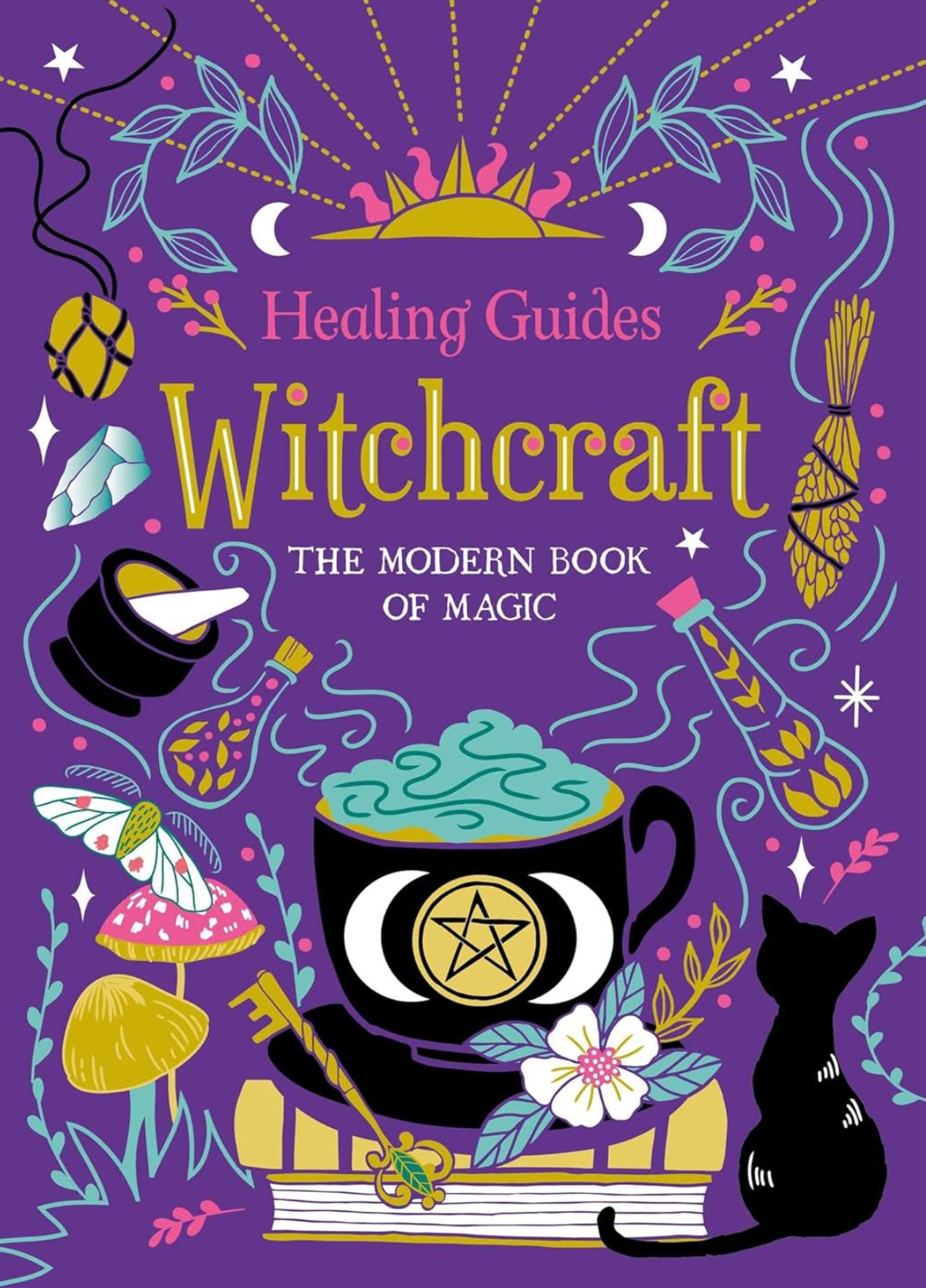 Healing Guides Witchcraft: The Modern Book of Magic