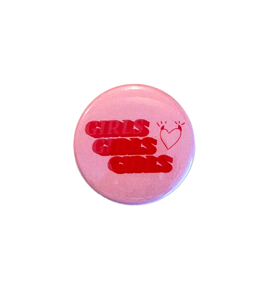 Girls girls girls- button pin