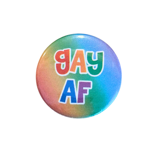 Gay AF- button pin