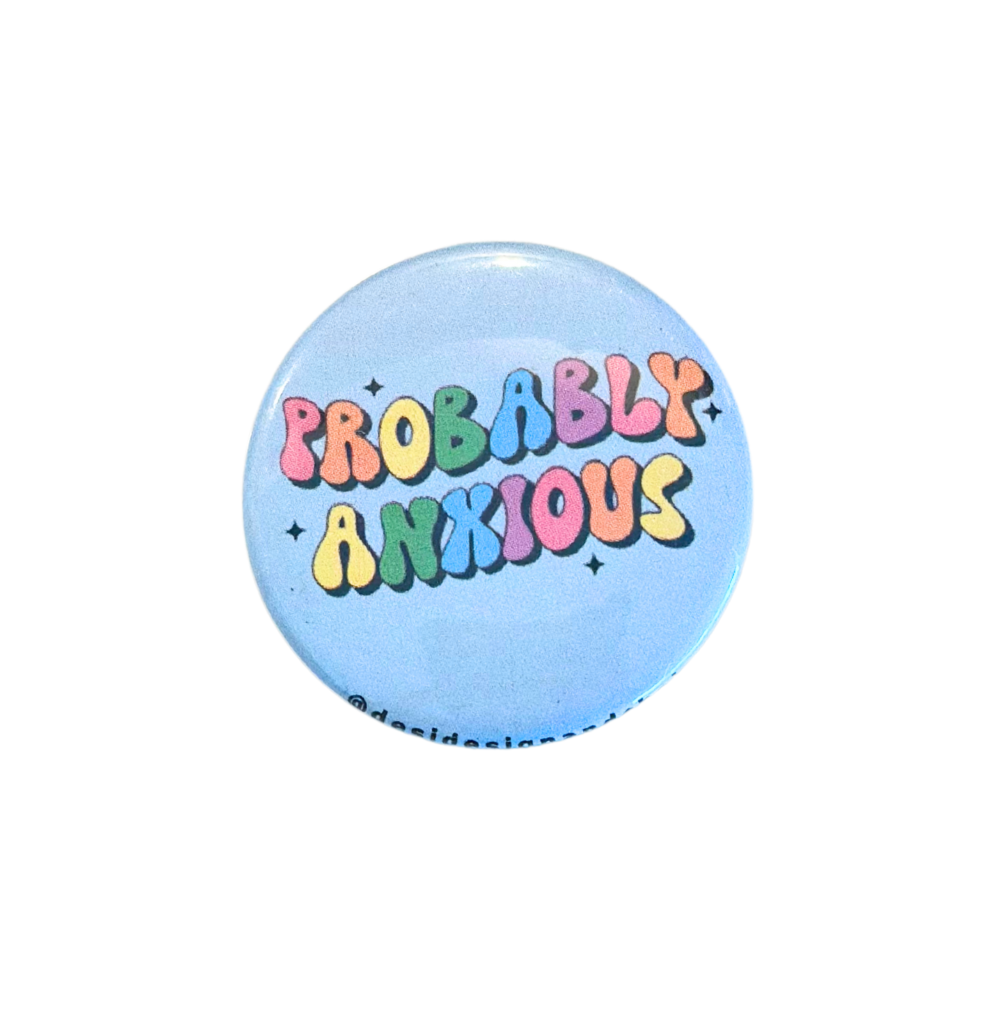 Probably anxious - button pin