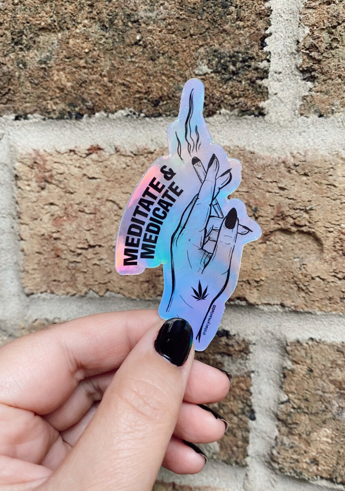 MEDITATE AND MEDICATE HOLOGRAPHIC STICKER