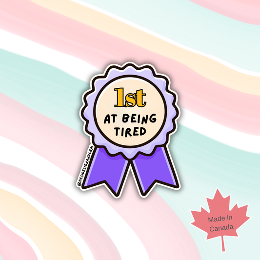 1st at being tired - vinyl sticker