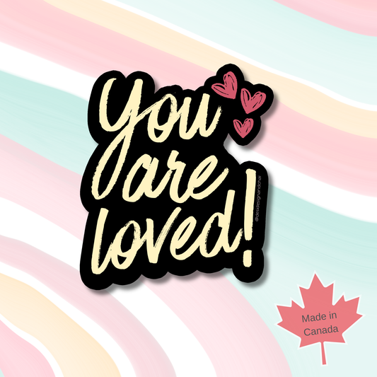You are loved - Vinyl Sticker