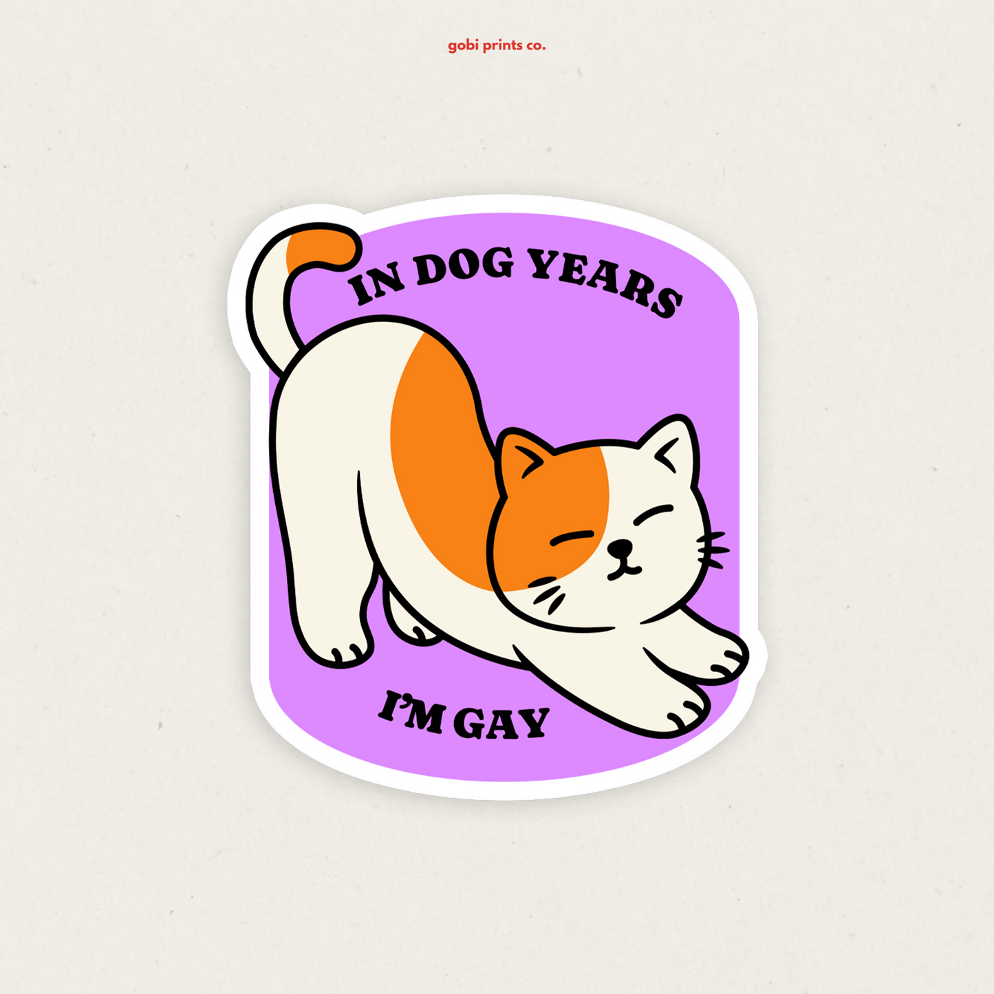 GBC - S21 In dog years I'm gay vinyl sticker