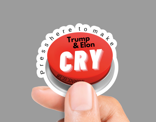 Make Donald Trump and Elon Musk cry button - Matte Vinyl Sticker