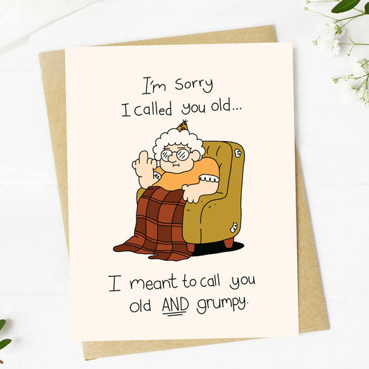 Big Moods - "I'm sorry I called you old..." Birthday Card