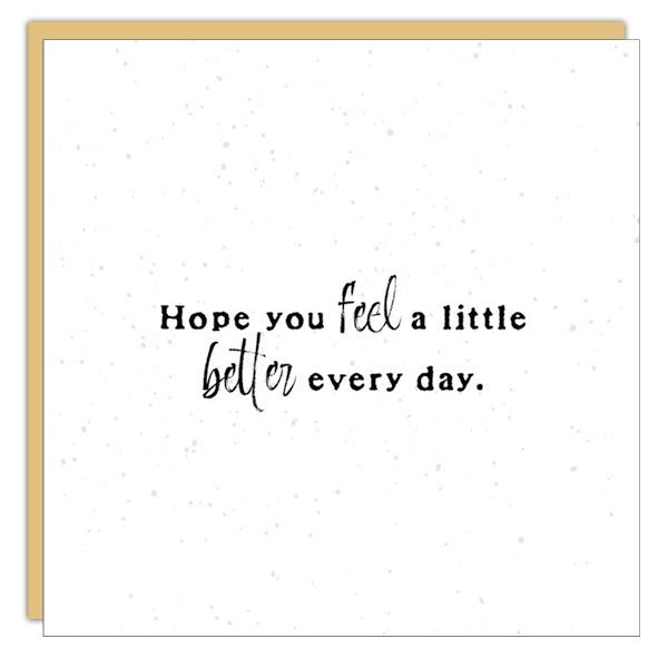 *Mini Card* Hope you feel a little better...