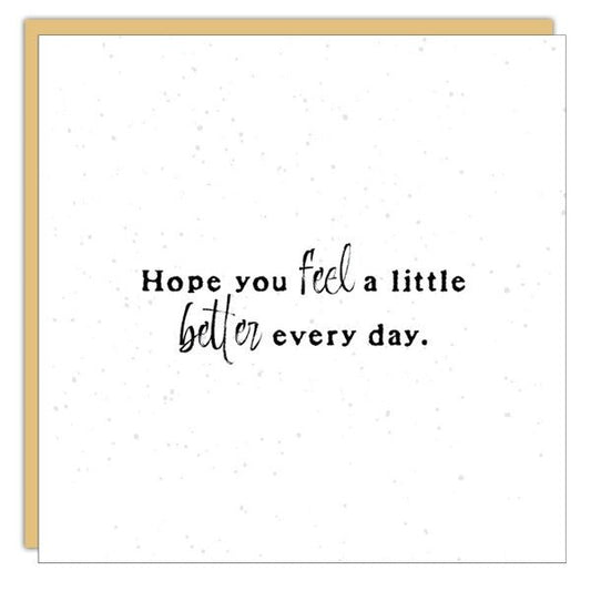 *Mini Card* Hope you feel a little better...