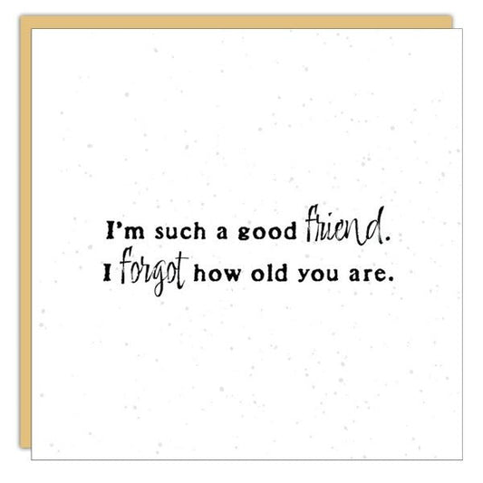 *Mini Card* I’m such a good friend....