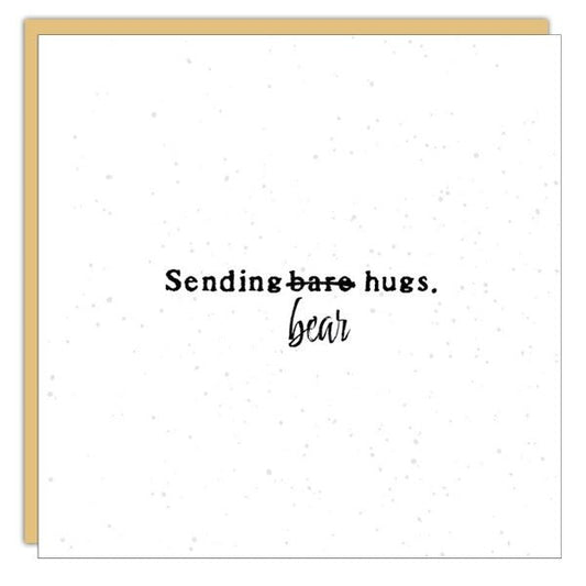 *Mini Card* Sending bare hugs.