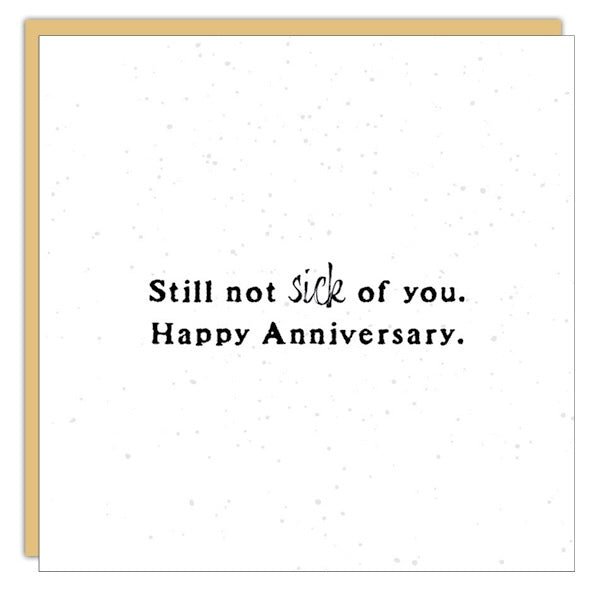 *Mini Card* Still not sick of you.... Happy Anniversary