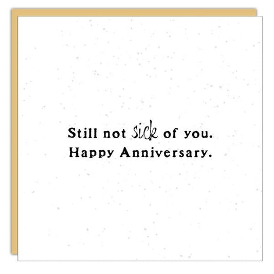 *Mini Card* Still not sick of you.... Happy Anniversary