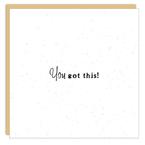 *Mini Card* You got this.