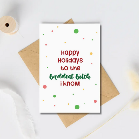 Happy holidays to the baddest bitch - greeting card