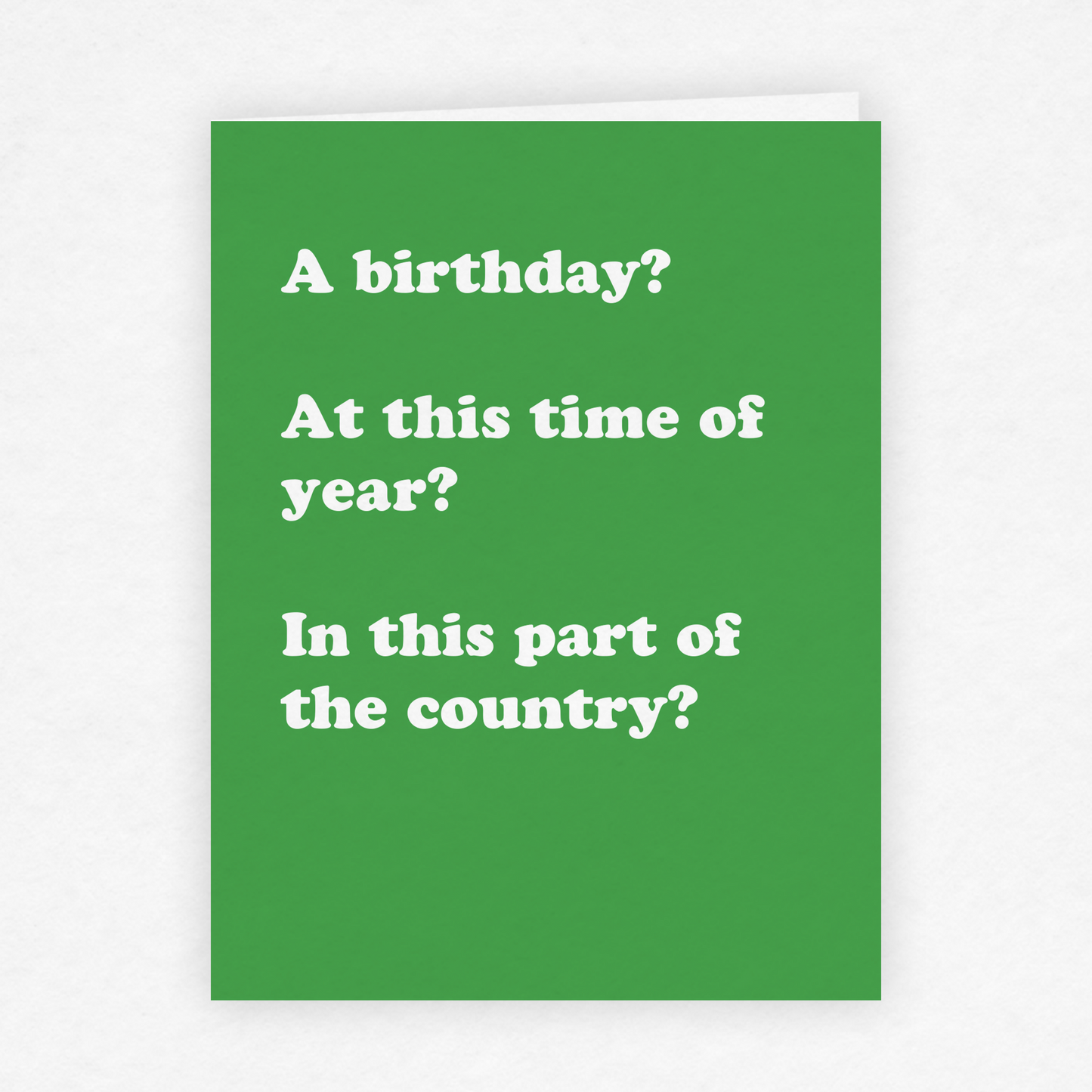 DMB 101 - A Birthday? At This Time of Year? In This Part of the Country? Birthday Greeting Card