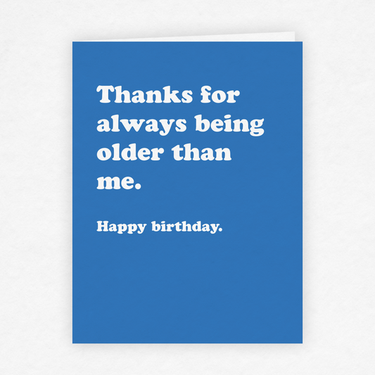 DMB 114 - Older Than Me - Birthday Greeting Card