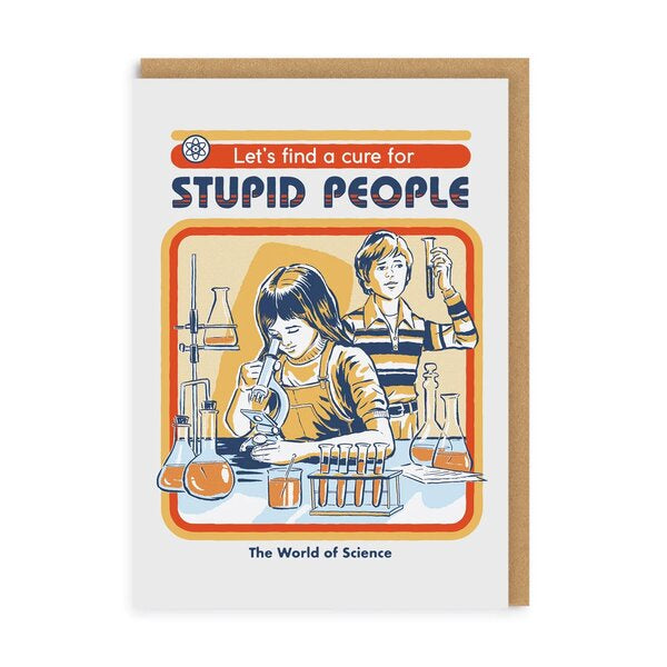 Cure for stupid people Greeting Card