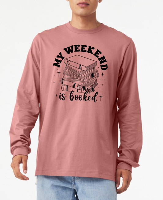 Long Sleeve shirt - My weekend is booked