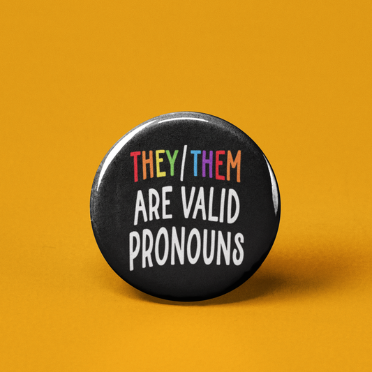 The Pin Pal Club - They Them are Valid Pronouns Pinback Button