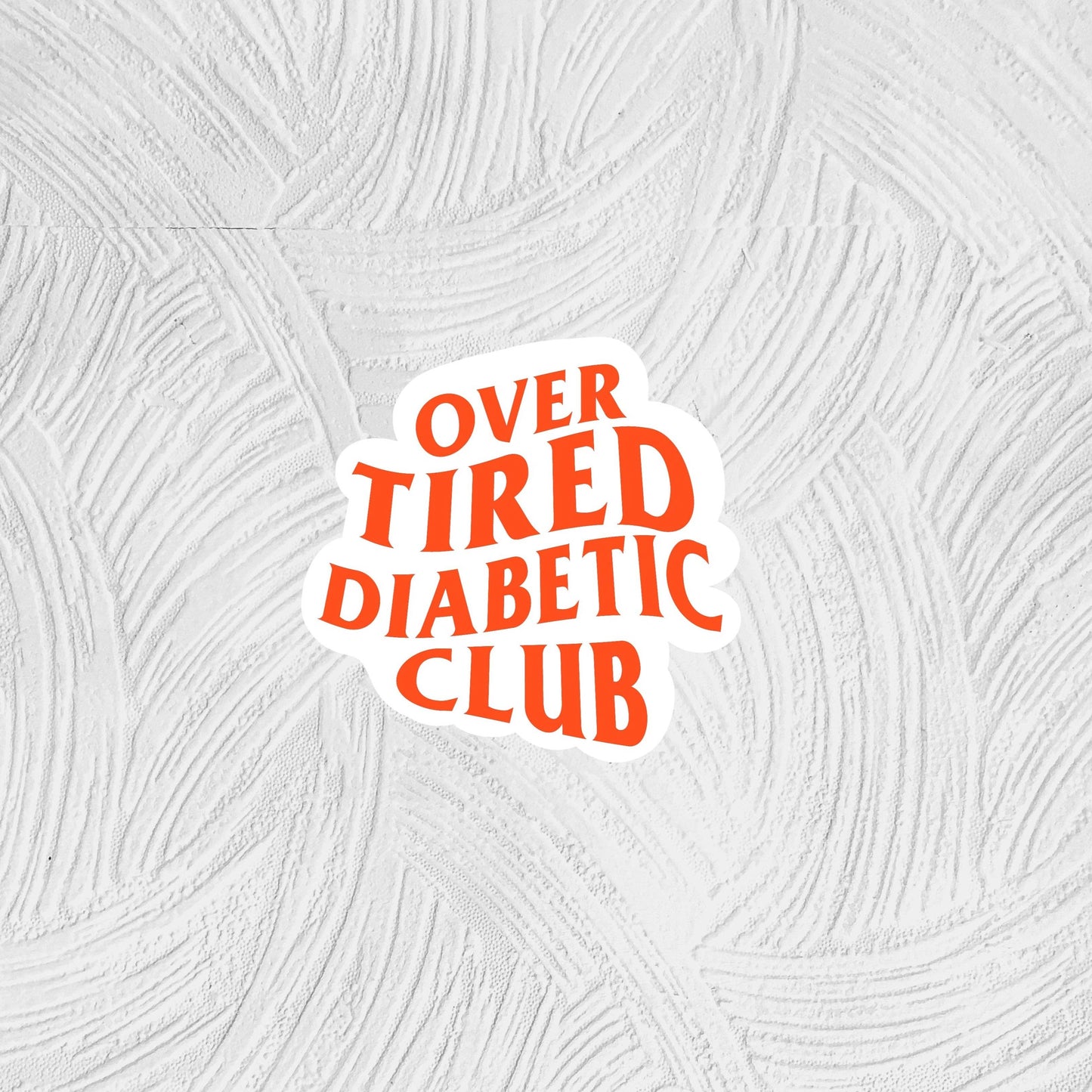 Sweet Wave Boutique - Overtired Diabetic Club Sticker