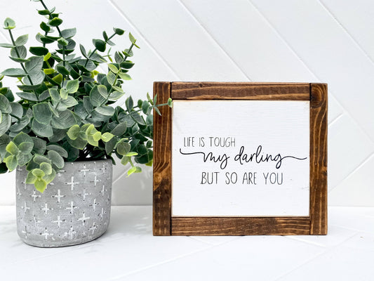 Inspired Findings - Life is Tough My Darling Mini