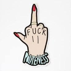 Fuck Politeness Vinyl Laptop Sticker