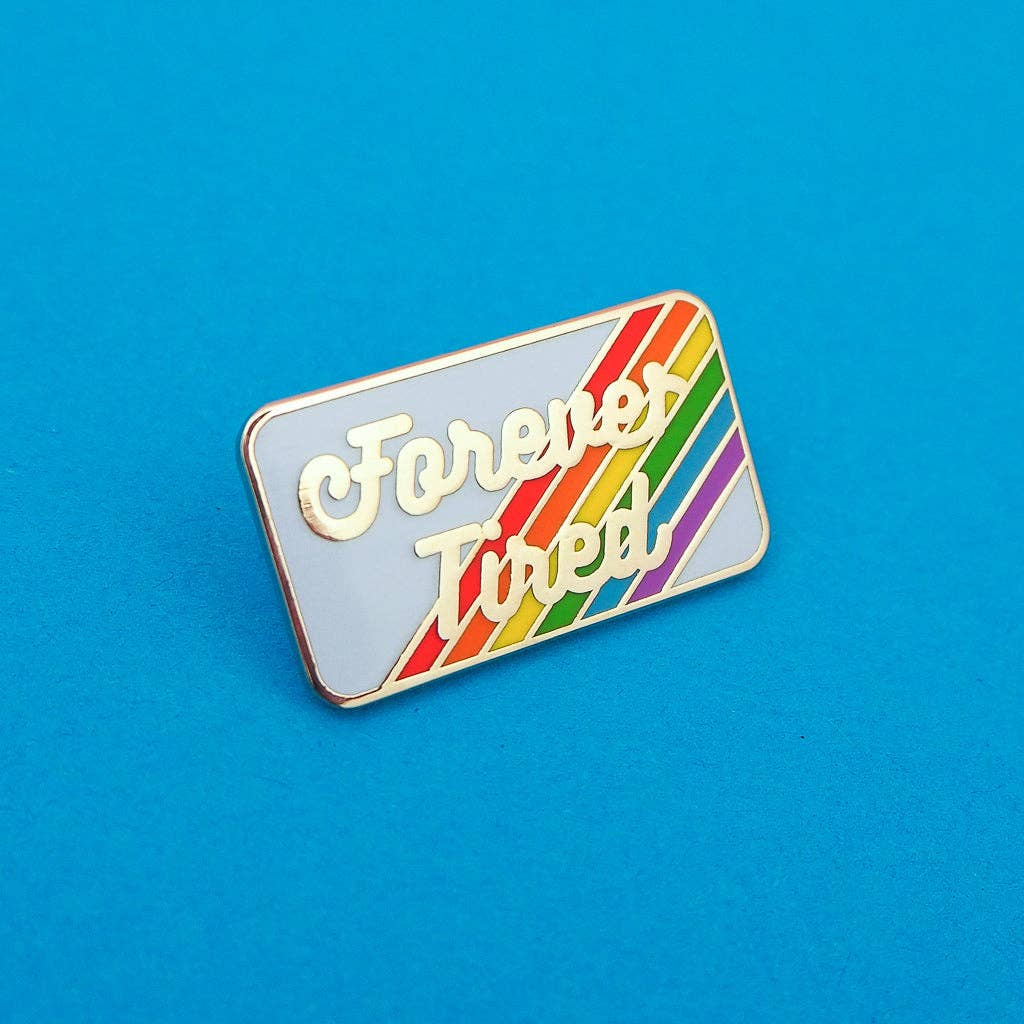 Forever Tired Enamel Pin