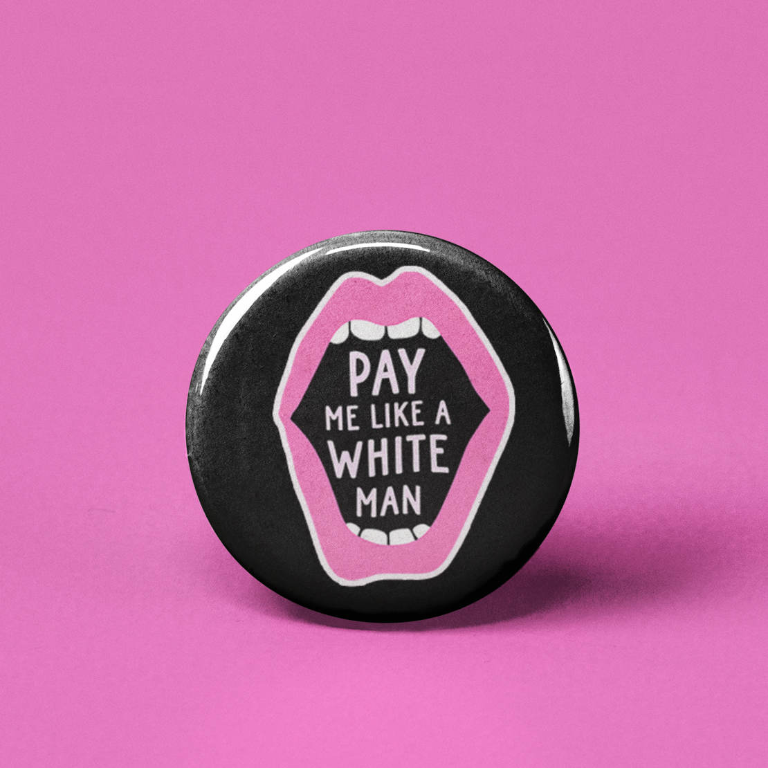 The Pin Pal Club - Pay Me Like a White Man Pinback Button
