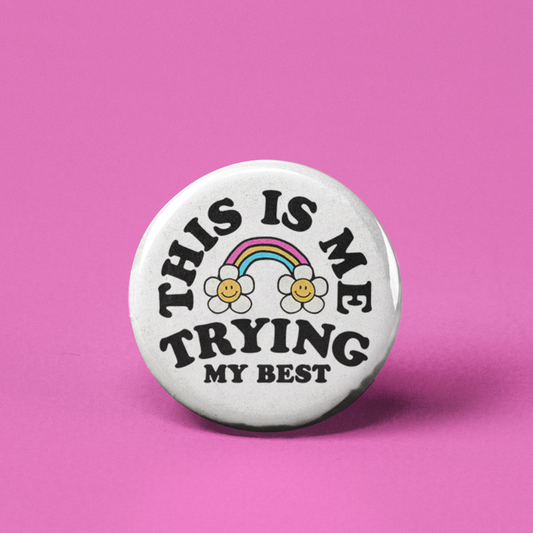 The Pin Pal Club - This is Me Trying My Best Pinback Button