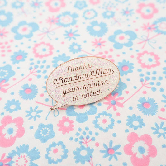 Thanks Random Man, Your Opinion Is Noted - Enamel Pin