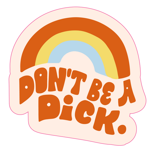 Don't Be A Dick