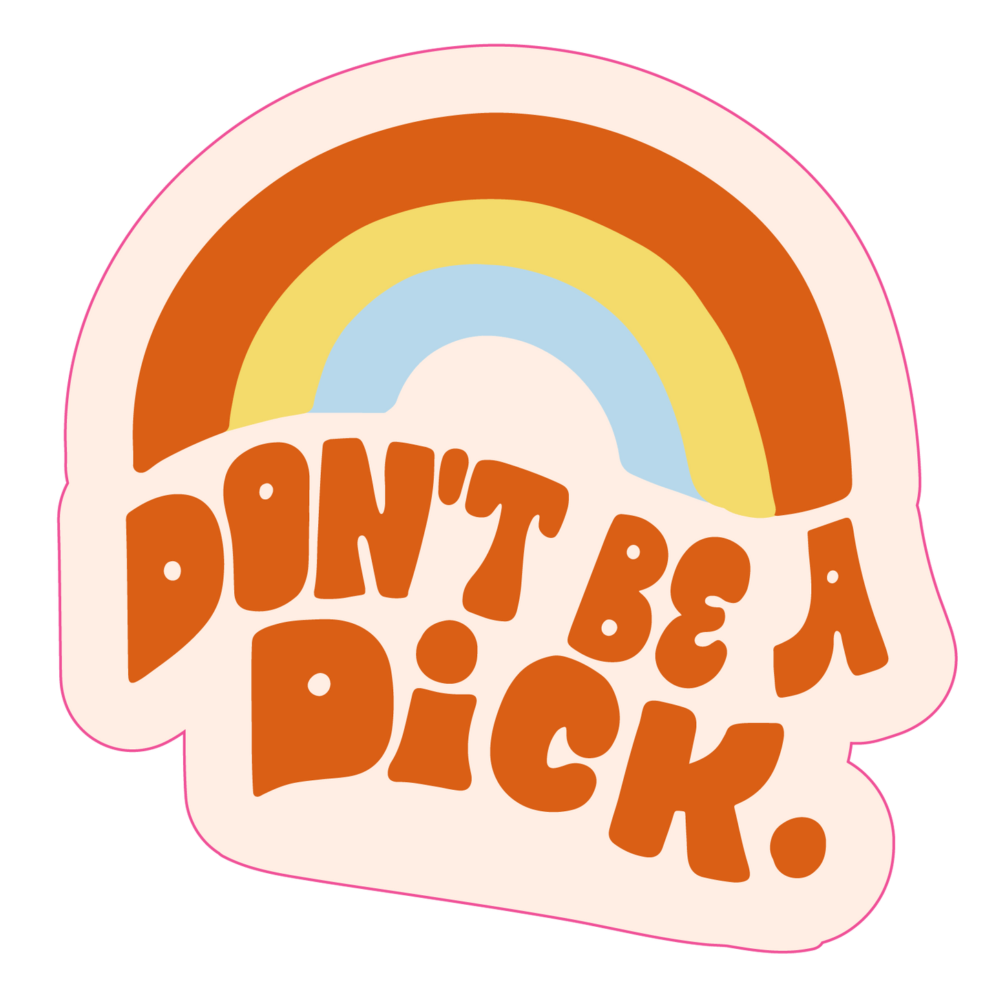 Sticker - Don't Be A Dick