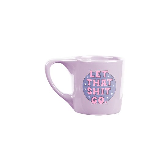 Let that shit go Mug